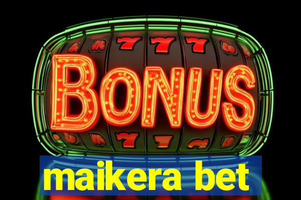 maikera bet